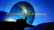 The Story of Our Existence
